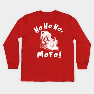 HO HO HO, MOFO! Kids Long Sleeve T-Shirt